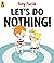 Let's Do Nothing!