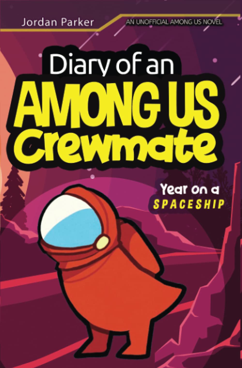 Diary of a Crewmates Year on A Spaceship: An Imposter Adventure Series: An Unofficial Among Us Novel (Paperback)