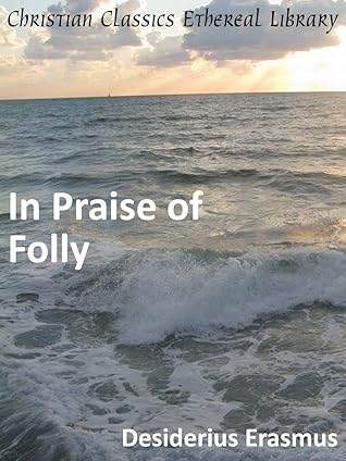In Praise of Folly - Enhanced Version