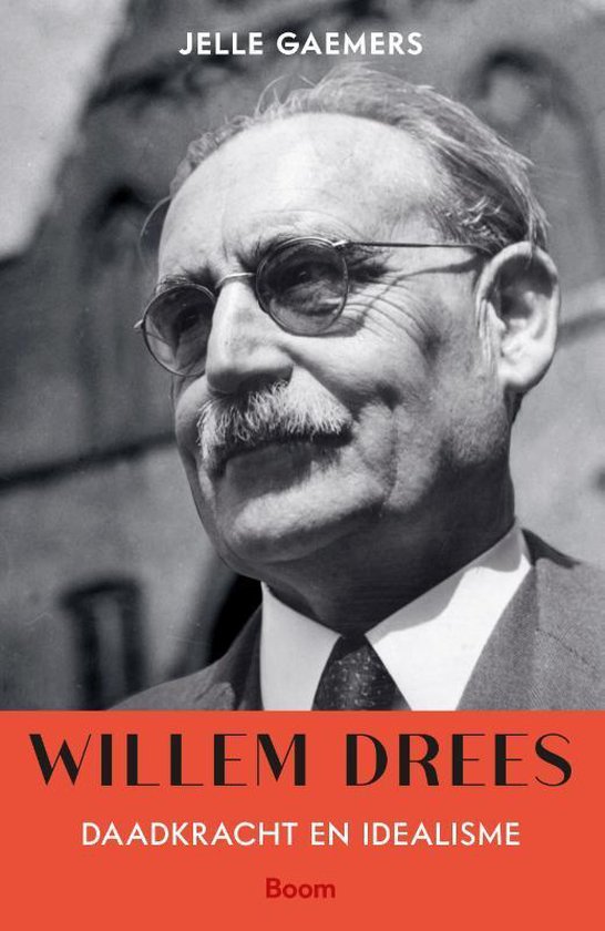 Willem Drees Daadkracht en idealisme (Paperback)