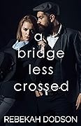 A Bridge Less Crossed