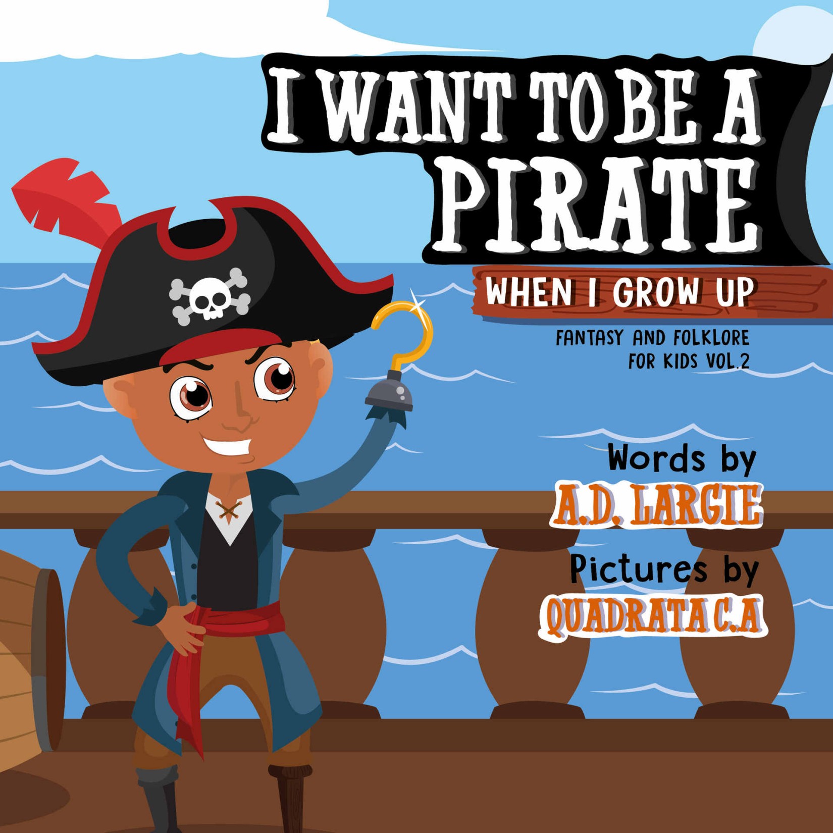 I Want To Be A Pirate When I Grow Up (Fantasy and Folklore For Kids Book 2)