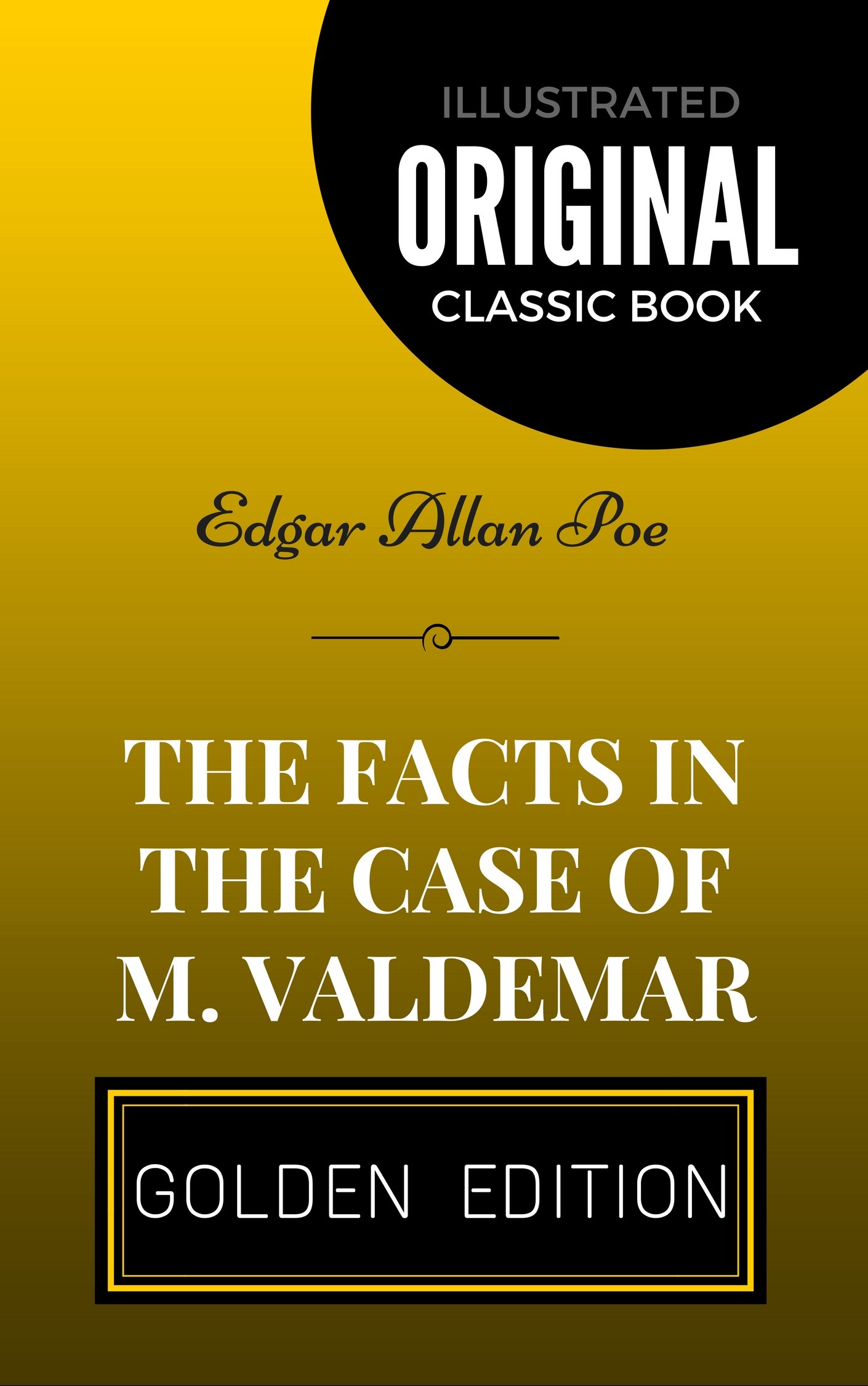 The Facts in the Case of M. Valdemar: By Edgar Allan Poe - Illustrated