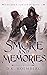Smoke and Memories by D.K. Holmberg