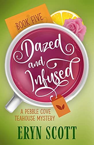 Dazed and Infused (Pebble Cove Teahouse #5)