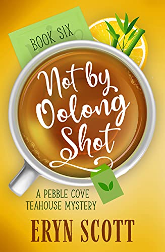 Not by Oolong Shot (Pebble Cove Teahouse #6)