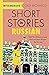 Short Stories in Russian for Intermediate Learners: Read for pleasure at your level, expand your vocabulary and learn Russian the fun way! (Readers)