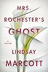 Mrs. Rochester's Ghost by Lindsay Marcott