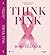 Think Pink by Kaatje De Coninck