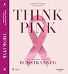 Think Pink: Alles...