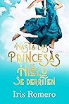 Hasta las princesas de hielo se derriten by Iris Romero Bermejo