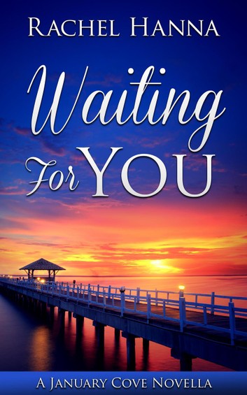 Waiting For You: A January Cove Novella (ebook)
