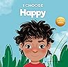 I Choose Happy by Elizabeth Estrada