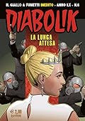 Diabolik Anno LX n. 6: La lunga attesa