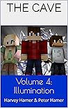 The Cave: Volume 4: Illumination: A Minecraft Based Novel