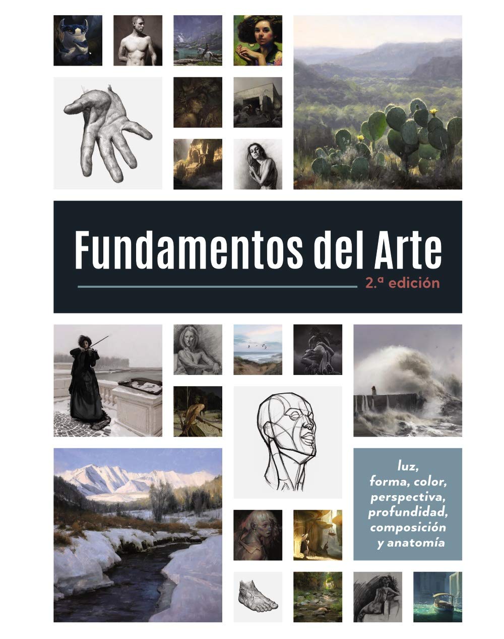 Fundamentos del Arte. Segunda Edición: Luz, forma, color, perspectiva, profundidad, composición y anatomía (Paperback)