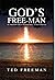 God's Free-Man: An American...