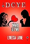 Mad Love by Lynessa Layne