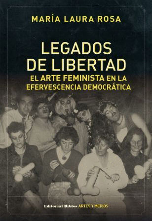 Legados de libertad. El arte feminista en la efervescencia democrática