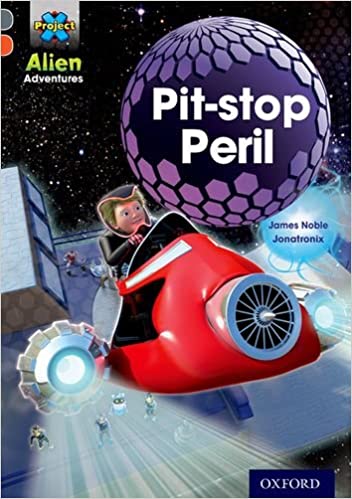 Project X Alien Adventures: Grey Book Band, Oxford Level 13: Pit-Stop Peril