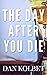The Day After You Die