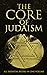 The Core of Judaism – All E...
