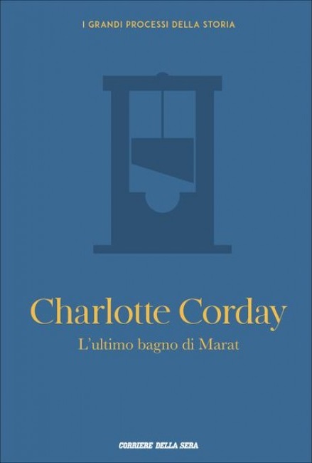 Charlotte Corday. L'ultimo bagno di Marat