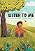 Listen To Me