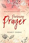 Pursuing PRAYER: ...