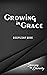 Growing in Grace: An Introd...