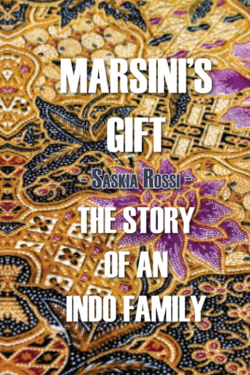 Marsini's Gift: The Story of an Indo Family (Paperback)