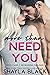 More Than Need You (Reed Fa...