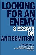 Looking for an Enemy: 8 Essays on Antisemitism