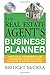 The Real Estate Agent's Business Planner: Practical Strategies for Maximizing Your Success in the Real Estate Industry
