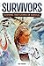 Survivors: Inspiring True Stories of Survival