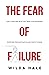 The Fear of Failure: How To...
