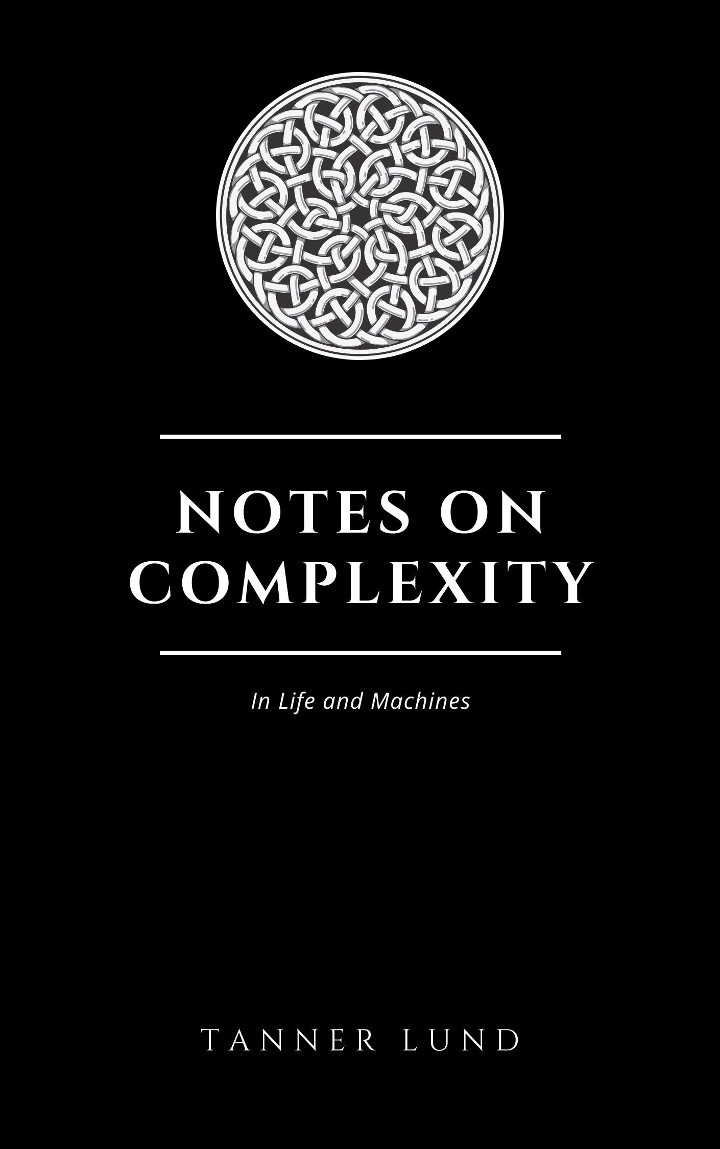 Notes On Complexity: In Life and Machines (Kindle Edition)