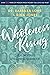 Wholeness Rising: Every Woman's Wholeness Handbook
