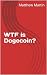 WTF is Dogecoin?