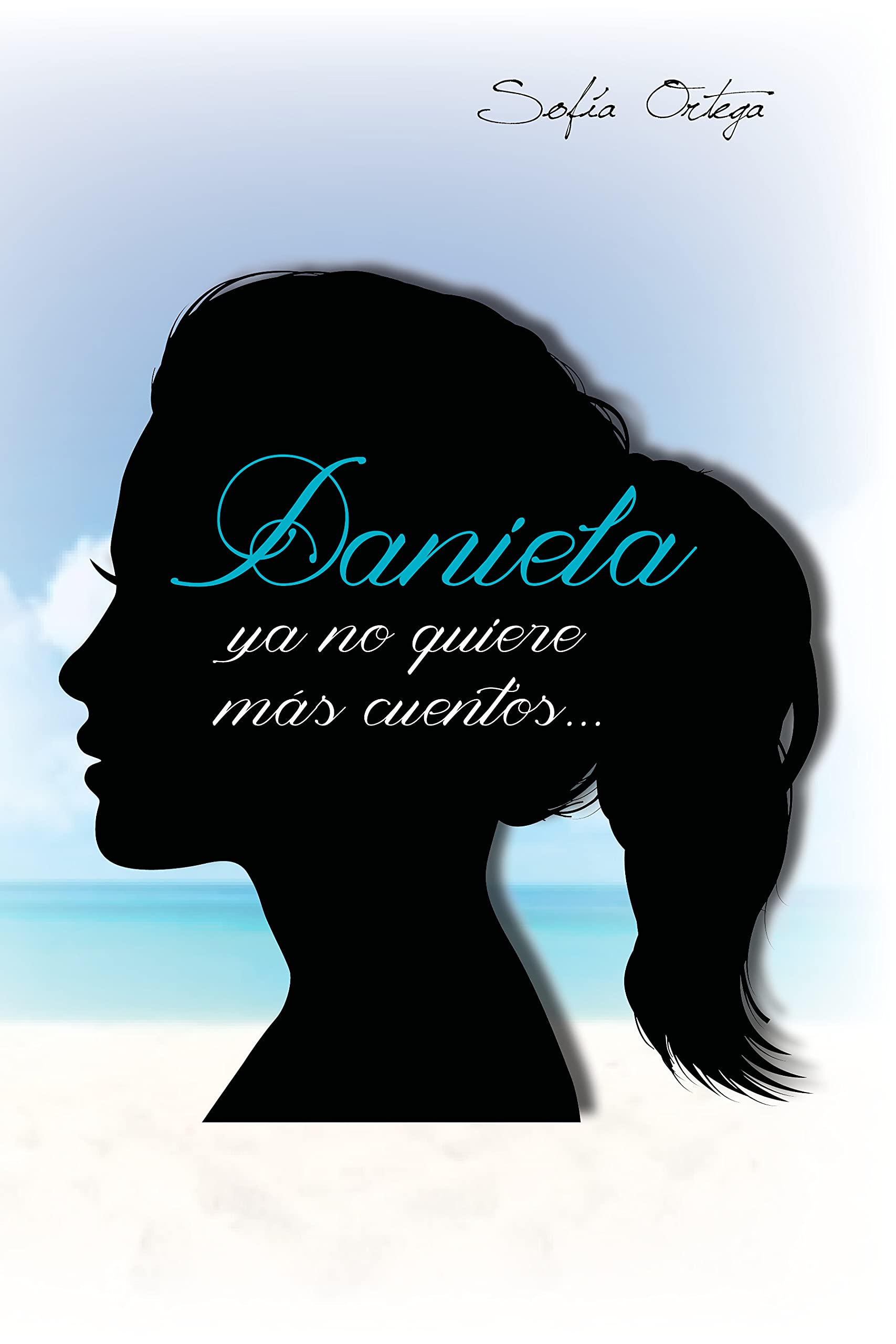 Daniela ya no quiere más cuentos... (Hermanas de sangre, #1)