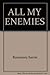 ALL MY ENEMIES