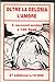 Oltre la gelosia l'amore - 2 racconti erotici e 100 flash by Angelo Quattrocchi