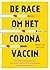 De race om het coronavaccin by Hans Van Der Loo