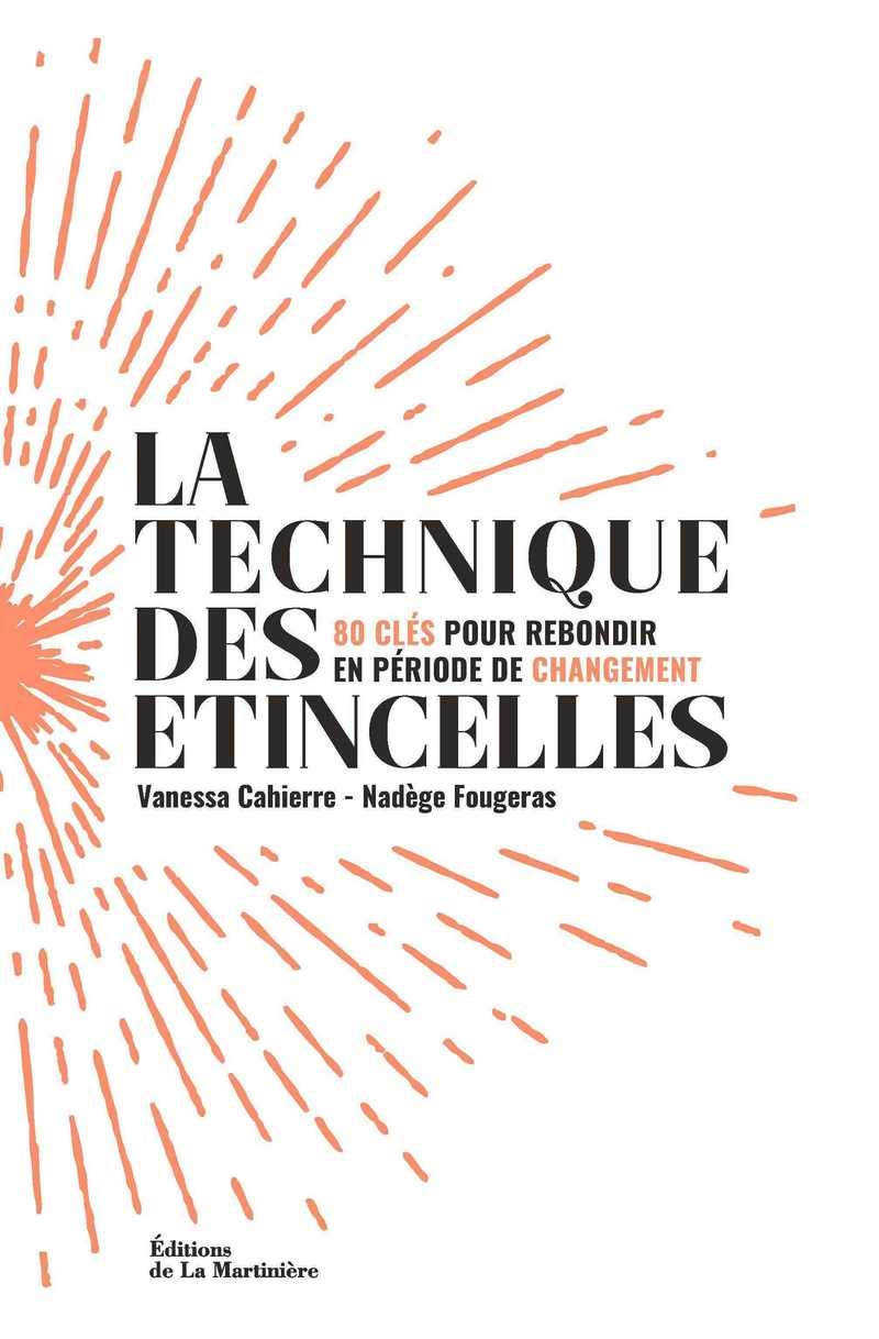 La Technique des étincelles: 80 clés pour rebondir en période de changement (Paperback)