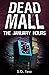 The January Hours: Dead Mall Collection (The Dead Mall Paranormal Adventure Series)