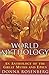 World Mythology An Anthology Of The Great Myths And Epics by Donna Rosenberg