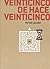 Veinticinco de hace veinticinco by Víctor Colden Veinticinco de hace veinticinco by Víctor Colden