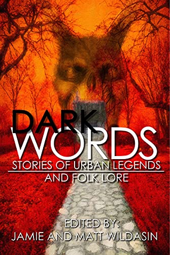 Dark Words: Stories of Urban Legends and Folklore (Kindle Edition)