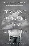 It Wasn't Suppose...