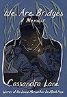 Book cover for We Are Bridges: A Memoir